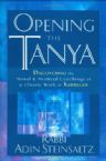 Opening the Tanya: Discovering the Moral and Mystical Teachings of a Classic Work of Kabbalah